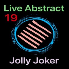 Jolly Joker Presents Live Abstract 19