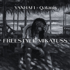 Yanhafi - Qataris ( FREESTYLE MIKATUSS)