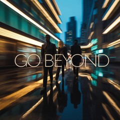 Go Beyond