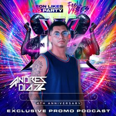 LEOWORLD -4th Aniversario Leon Likes To Party - Andres Diaz (Special Podcast)