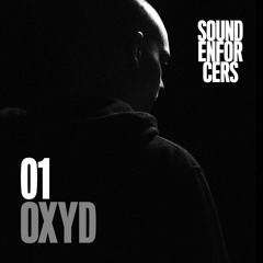 Sound Enforcers Podcast 01 - Oxyd