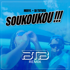 MERYL x DJ TUTUSS - SOUKOUKOU (BTB REMIX)