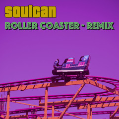 Roller Coaster- Remix
