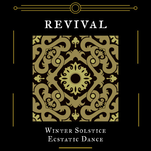 Revival ~ Winter Solstice Ecstatic Dance ~ 21 December 2024 @The Hearthspace
