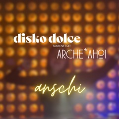anschi | disko dolce takeover @arche ahoi | 12.09.2025