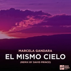 Marcela Gandara - El Mismo Cielo (David Prince Remix) Radio Edit