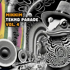 MikkiM- Tekno Parade Vol. 4 - DJ Set