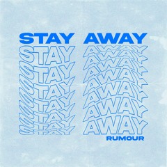 Rumour - Stay Away (RoseField Remix)