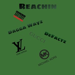 Dagga Wayz - Reachin (feat. Defactz)