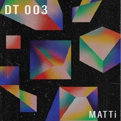 DT 003 - Resurgence - Matti