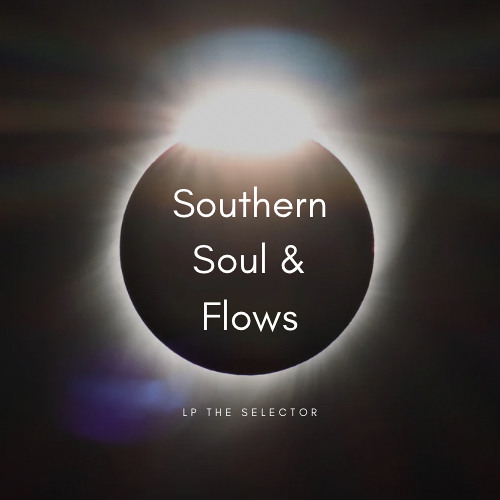 SOUTHERN SOUL & FLOWS