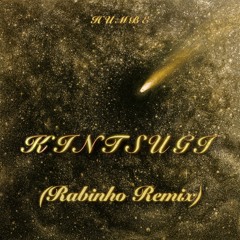 KINTSUGI (Rabinho Remix) [Afro House] - HUMBE FREE DL