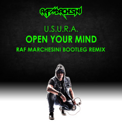 U.S.U.R.A. - Open Your Mind (Raf Marchesini Bootleg Remix)