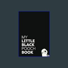 *DOWNLOAD$$ 📕 My Little Black Pooch NoteBook: Black pocket sized A6 Notebook with plain and lined
