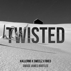 Twisted (Swade James Bootleg)