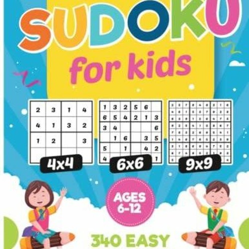Stream episode PDF_ Sudoku For Kids Ages 6-12: 340 Easy Sudoku Puzzles For  Kids And Beginners 4x4, 6x6 a by CrystalJimenez podcast