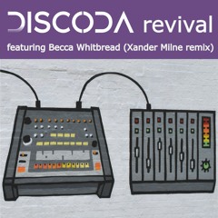 PREMIERE: Discoda Ft. Becca Whitbread - Revival (Xander Milne Remix)