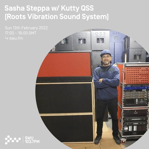 Sasha Steppa w/ Kutty QSS 13TH FEB 2022