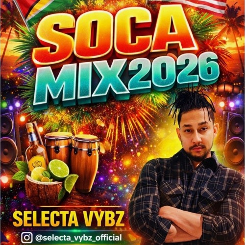 Stream Soca 2026 by Selecta Vybz Official NYC | Listen online for free ...
