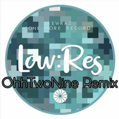 LewRaz - One More Record (OhhTwoNine Remix) FREE DOWNLOAD