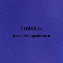 Premiere: Stendhal Syndrome - i miss u [Free Download]