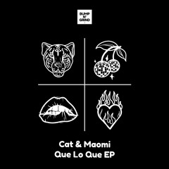 Cat & Maomi - Que Lo Que (Original Mix)