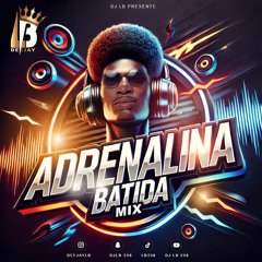 ADRENALINA BATIDA MIX