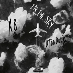 N8- In the sky feat DTooDope