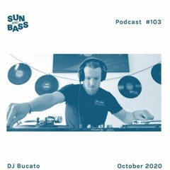 Sechi/Bucato Sun & Bass Podcast #103