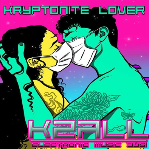 KZALL - Kryptonite Lover (in quarantine)