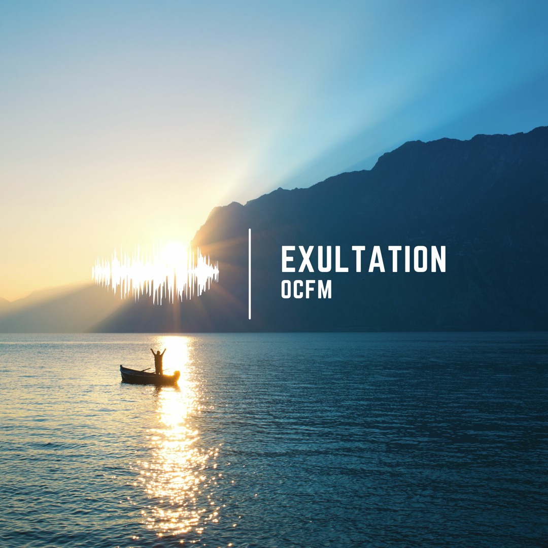 Stream Exultation by OCFM | Listen online for free on SoundCloud