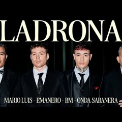 Emanero, BM, Onda Sabanera, Mario Luis - LADRONA