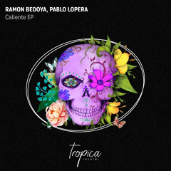 Ramon Bedoya, Pablo Lopera - Caliente (Extended Mix).wav