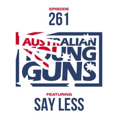Australian Young Guns | Episode 261 | Say Less