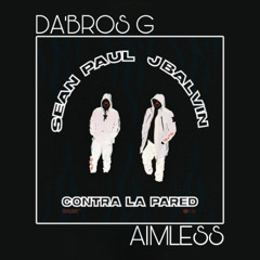 Contra La Pared-Remix-Aimless & DA'BROS G