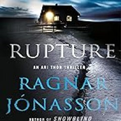 *@ Rupture: An Ari Thor Thriller (The Dark Iceland Series Book 4)