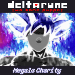 Megalo Charity - [Deltarune: Two Same Puppet]