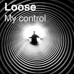 Loose my control