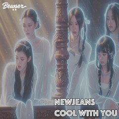 NewJeans - Cool With You (Bewser Flip)