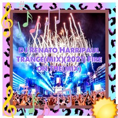 DJ Renato Harripaul Trance(Mix)(2021) Fire on the(mix)