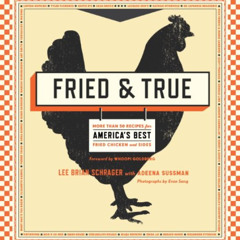 [GET] EBOOK 📬 Fried & True: More than 50 Recipes for America's Best Fried Chicken an