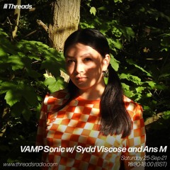 VAMP Sonic w/ Syd Viscose and Ans M - 25-Sep-21