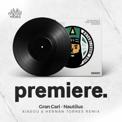 PREMIERE: Gran Cari - Nautilus (Xiasou & Hernán Torres Remix) [Inner Shah Recordings]