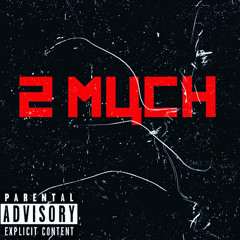 2 Much - Ant