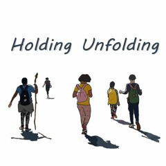 Holding Unfolding