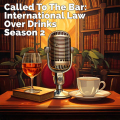 32 Group Therapy: So Long and Thanks for all the International Law