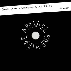 APPAREL PREMIERE: James Juke - Whatchu Came To Do [Frappé]