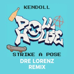 Strike A Pose - Kendoll (Dre Lorenz Remix)