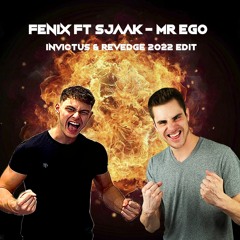 Fenix Ft Sjaak - Mr Ego (Invictus & Revedge 2022 Edit)(Extented Mix)