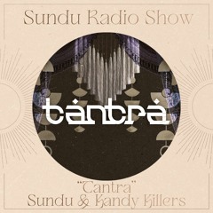 Sundu Radio Show - "Tantra" by Sundu & Kandy Killers #13